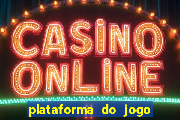 plataforma do jogo do tigrinho chinesa